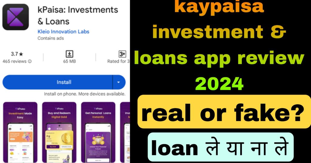 K paisa investment & loans app review 2024